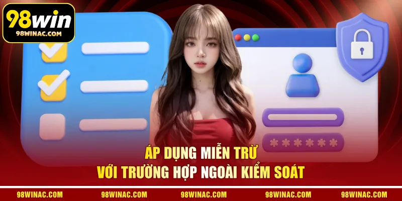 Áp dụng miễn trừ với trường hợp ngoài kiểm soát