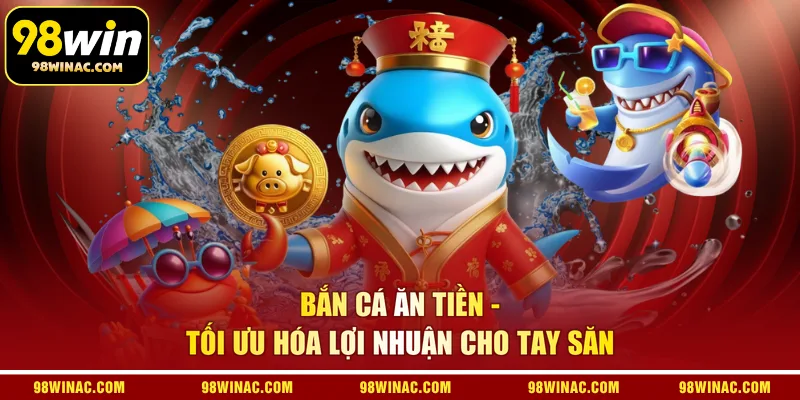 Bắn Cá Ăn Tiền