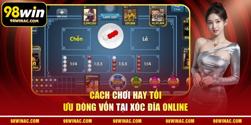 Cách chơi hay tối ưu dòng vốn tại xóc đĩa online