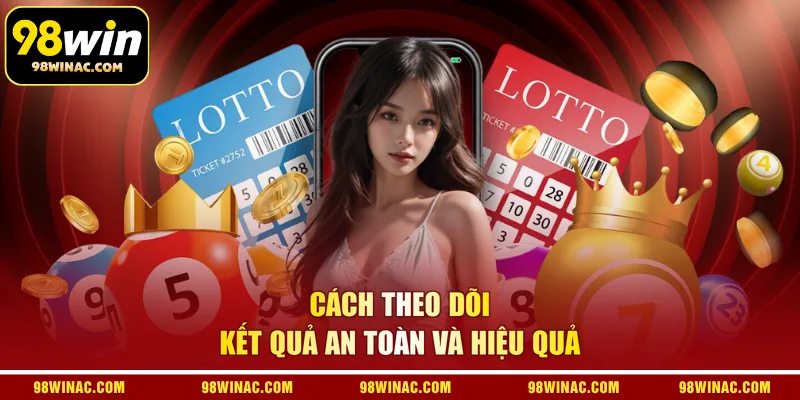 Cách theo dõi kết quả an toàn và hiệu quả 