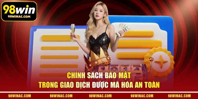 Chính sách bảo mật trong giao dịch được mã hóa an toàn