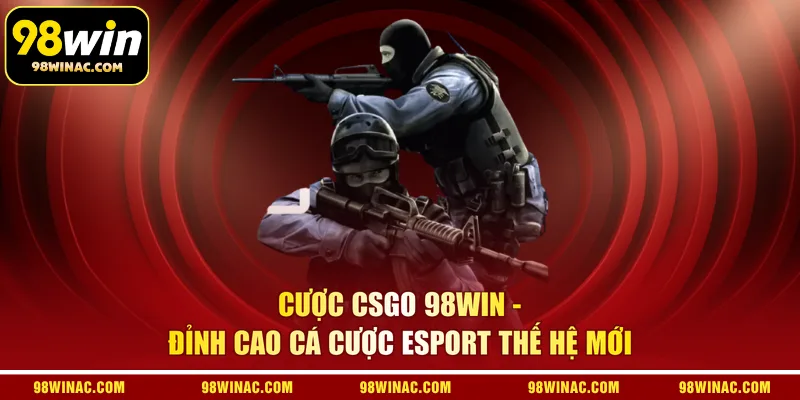  Cược CSGO 98WIN