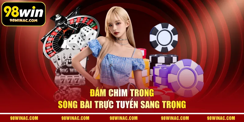 Đắm chìm trong sòng bài trực tuyến sang trọng 