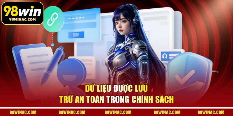 Dữ liệu được lưu trữ an toàn trong chính sách