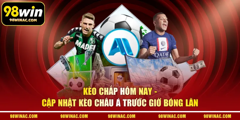 Kèo Chấp Hôm Nay