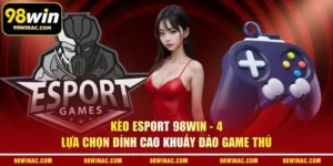 Kèo Esport 98WIN