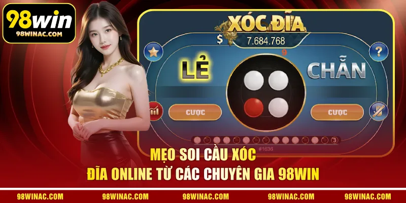 Mẹo soi cầu xóc đĩa online từ các chuyên gia 98win