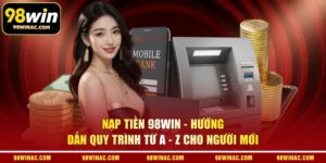 Nạp Tiền 98WIN