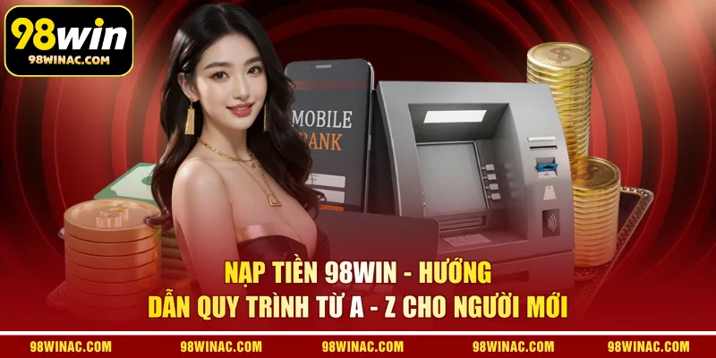 Nạp Tiền 98WIN