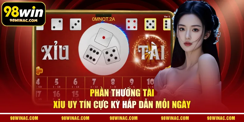 Phần thưởng tài xỉu uy tín cực kỳ hấp dẫn mỗi ngày