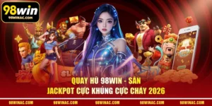 Quay hũ 98WIN