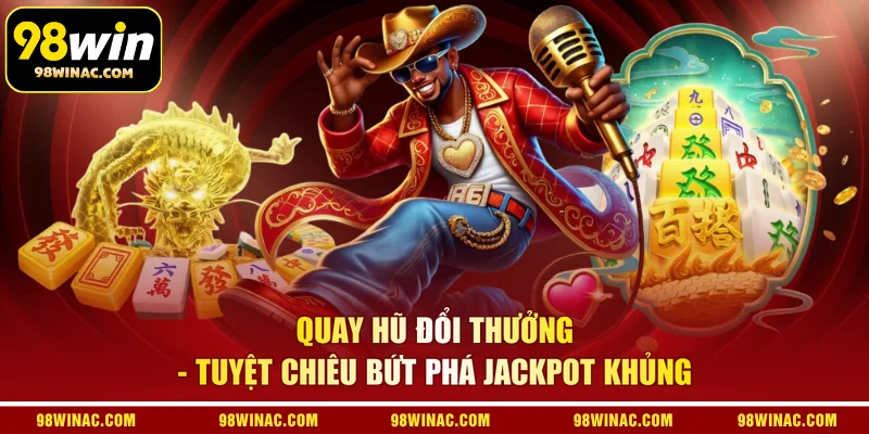 Quay Hũ Đổi Thưởng
