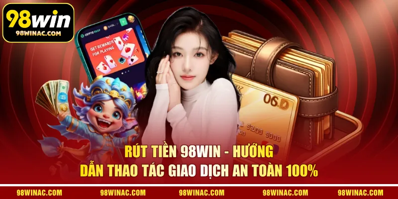 Rút Tiền 98WIN
