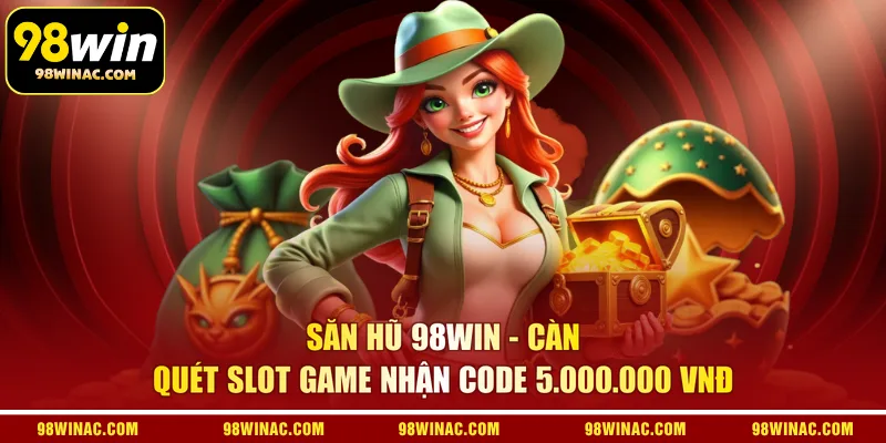 Săn Hũ 98WIN