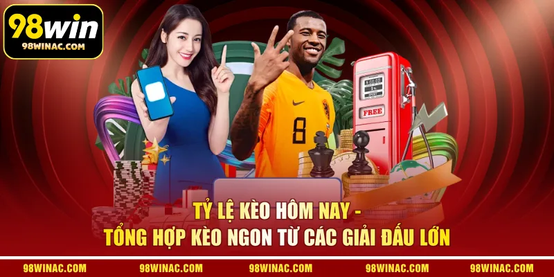 Tỷ Lệ Kèo Hôm Nay